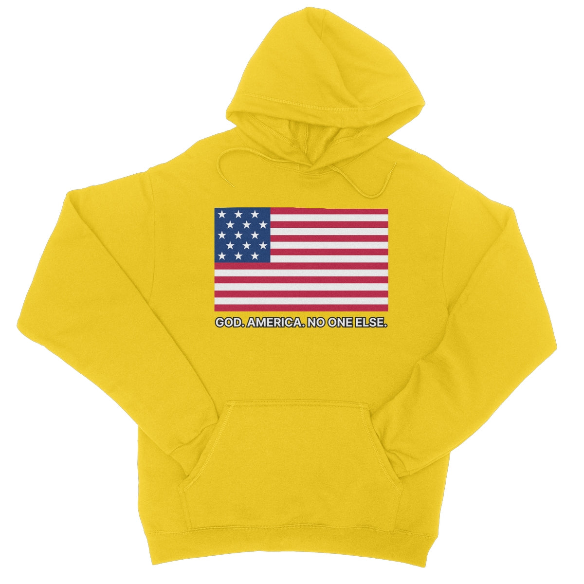 GOD. AMERICA. NO ONE ELSE. College Hoodie