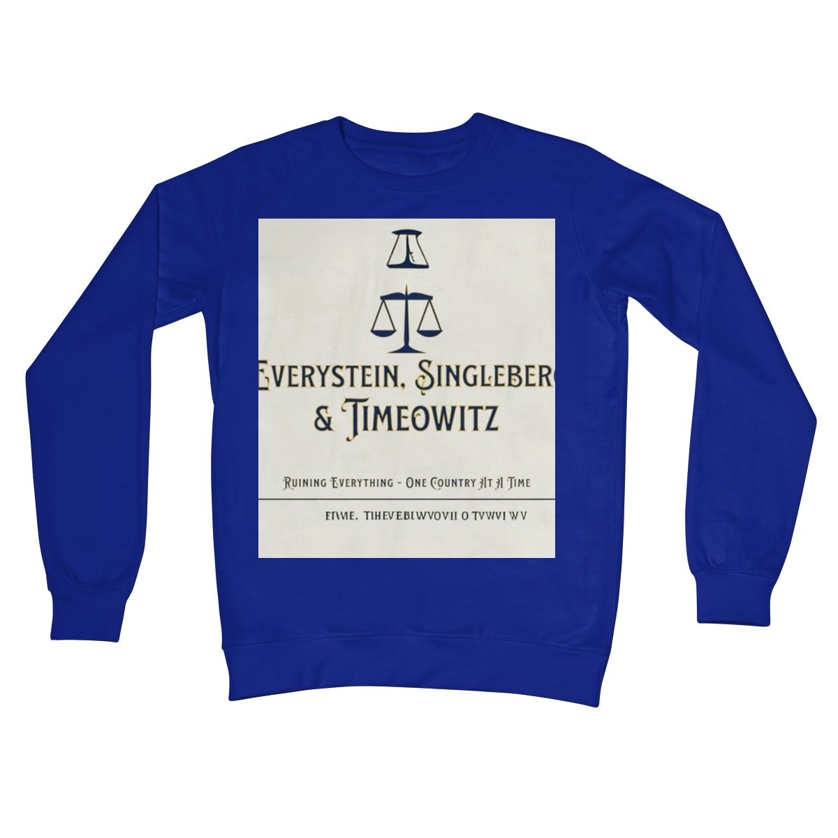 Every. Single. Time. Crew Neck Sweatshirt Apparel Prodigi S Royal