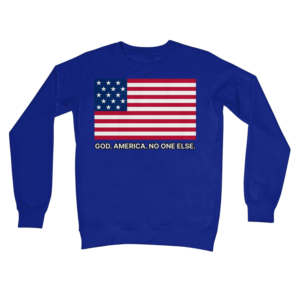 GOD. AMERICA. NO ONE ELSE. Crew Neck Sweatshirt Apparel Prodigi S Royal