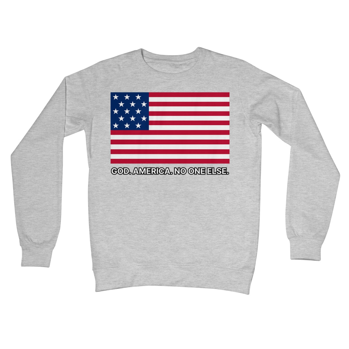 GOD. AMERICA. NO ONE ELSE. Crew Neck Sweatshirt Apparel Prodigi S Heather Grey