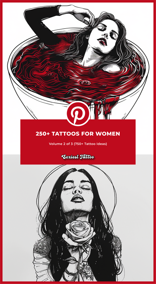 250 Tattoos For Women Volume 2 of 3 - Tattoo Inspiration via Pinterest Digital Design Art Book Tattoo Inspiration E-book SexiestTattoo   