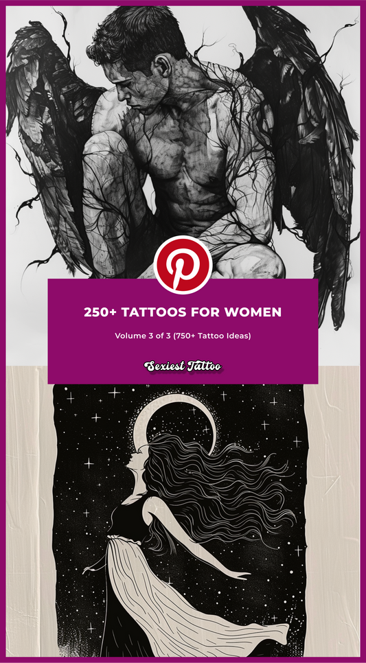 250 Tattoos For Women Volume 3 of 3 - Tattoo Inspiration via Pinterest Digital Design Art Book Tattoo Inspiration E-book SexiestTattoo   