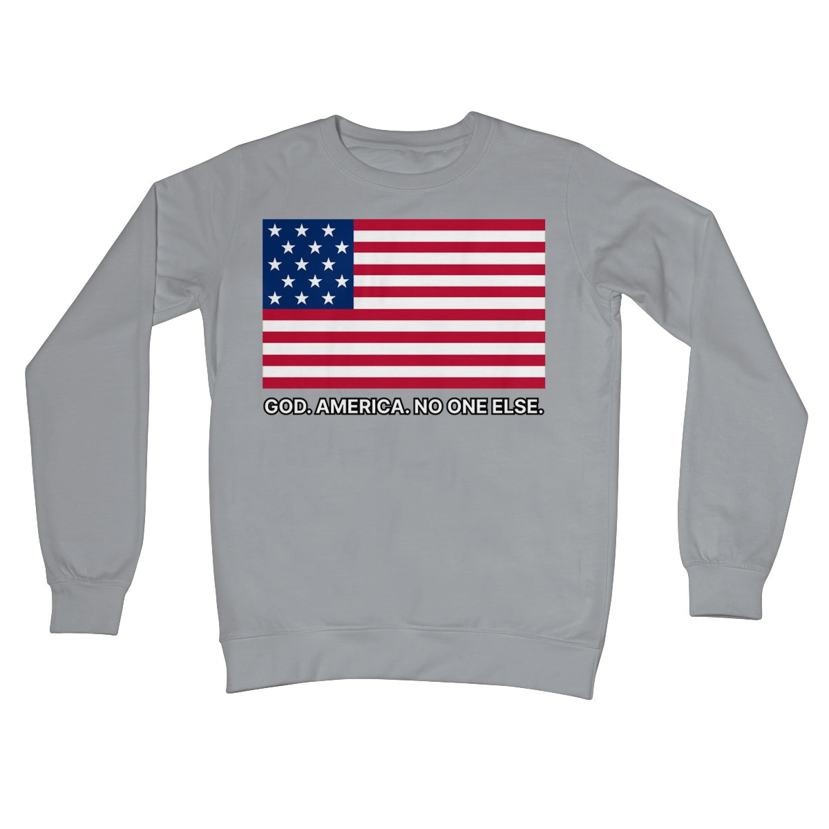 GOD. AMERICA. NO ONE ELSE. Crew Neck Sweatshirt Apparel Prodigi