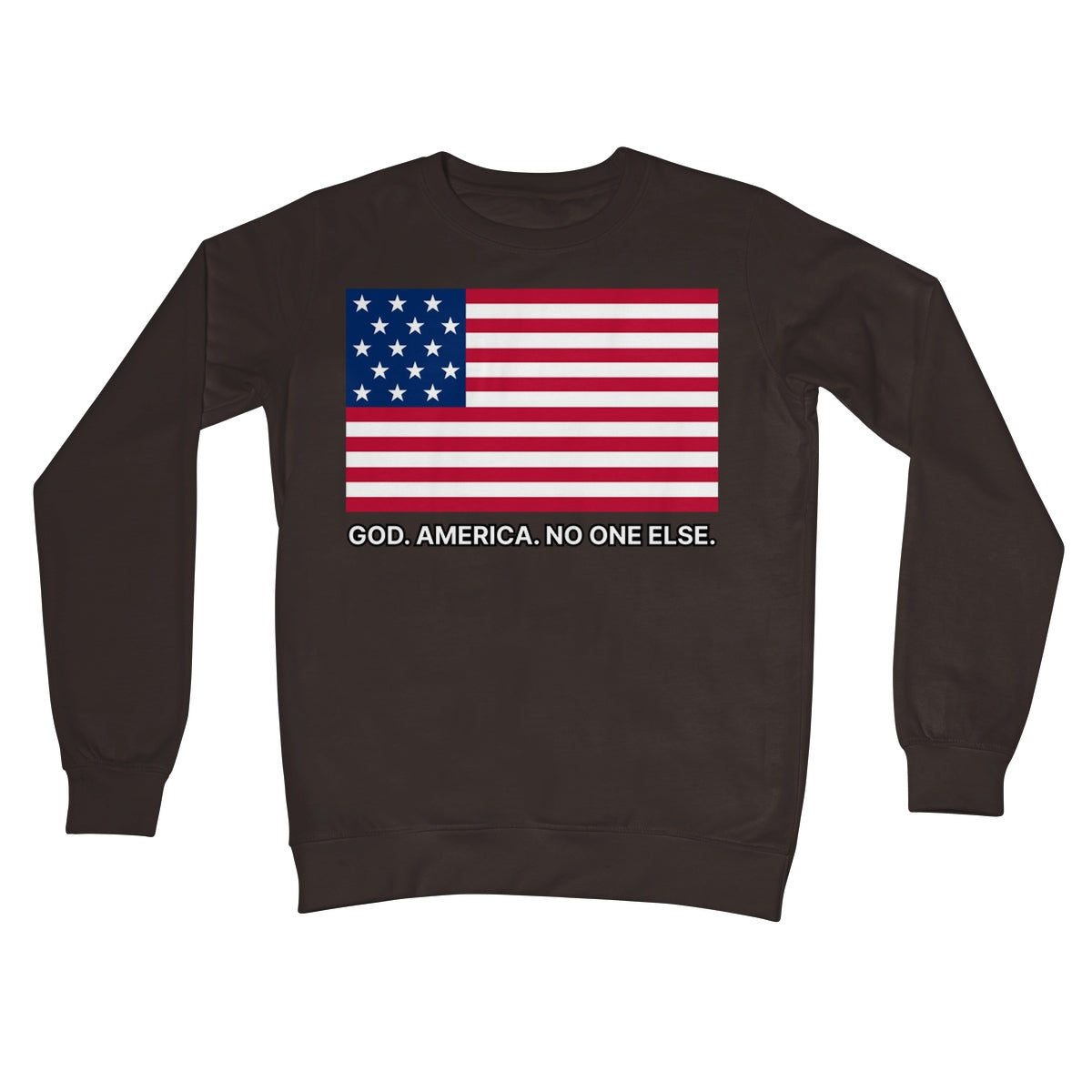 GOD. AMERICA. NO ONE ELSE. Crew Neck Sweatshirt Apparel Prodigi